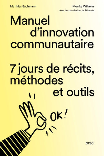 Manuel d’innovation communautaire. 7 jours de récits, méthodes et outils