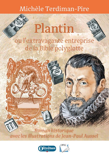 Plantin ou l’extravagante entreprise de la Bible polyglotte