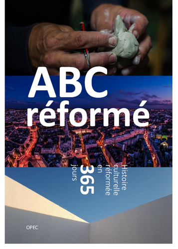 ABC réformé. Histoire culturelle réformée en 365 jours