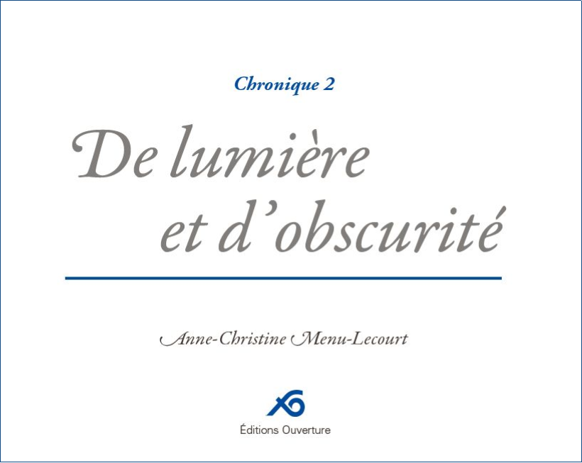 De lumière et d'obscurité. Chronique 2