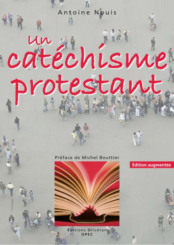 Catéchisme protestant (Un). Nouvelle édition augmentée