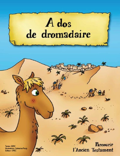 A dos de dromadaire. Parcourir l'Ancien Testament