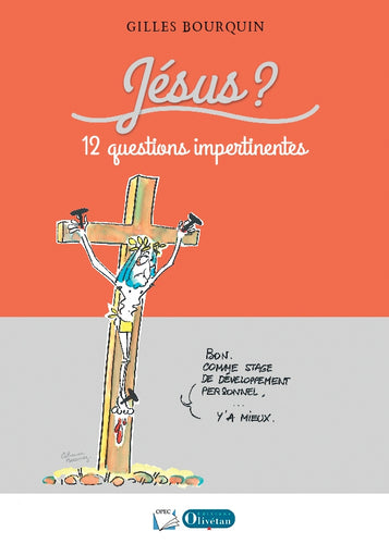 Jésus? 12 questions impertinentes. Controverses et avis d'experts