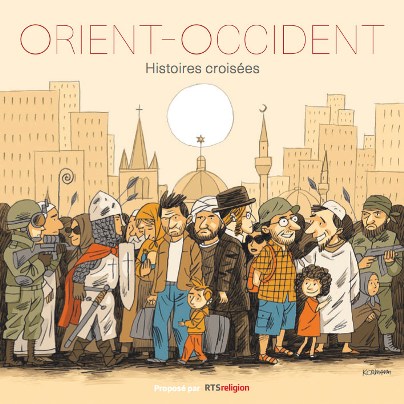 Orient - Occident. Histoires croisées