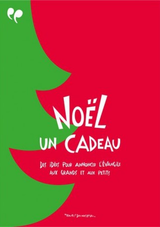 Noël, un cadeau. Des idées pour annoncer l'Évangile