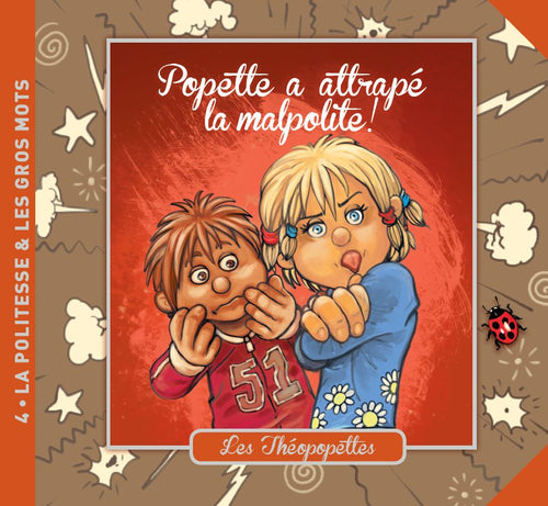 Popette a attrapé la malpolite! Les Théopopettes