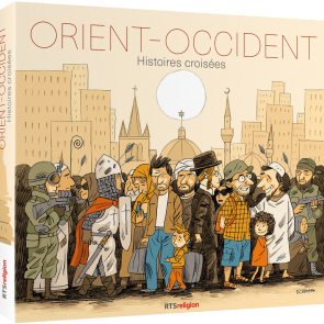 Orient - Occident. Histoires croisées
