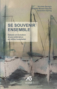 Se souvenir ensemble. Histoire et évolution d'une célébration en milieu hospitalier